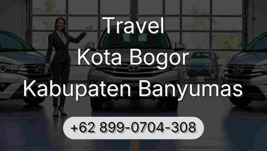 Travel Kota Bogor Kabupaten Banyumas