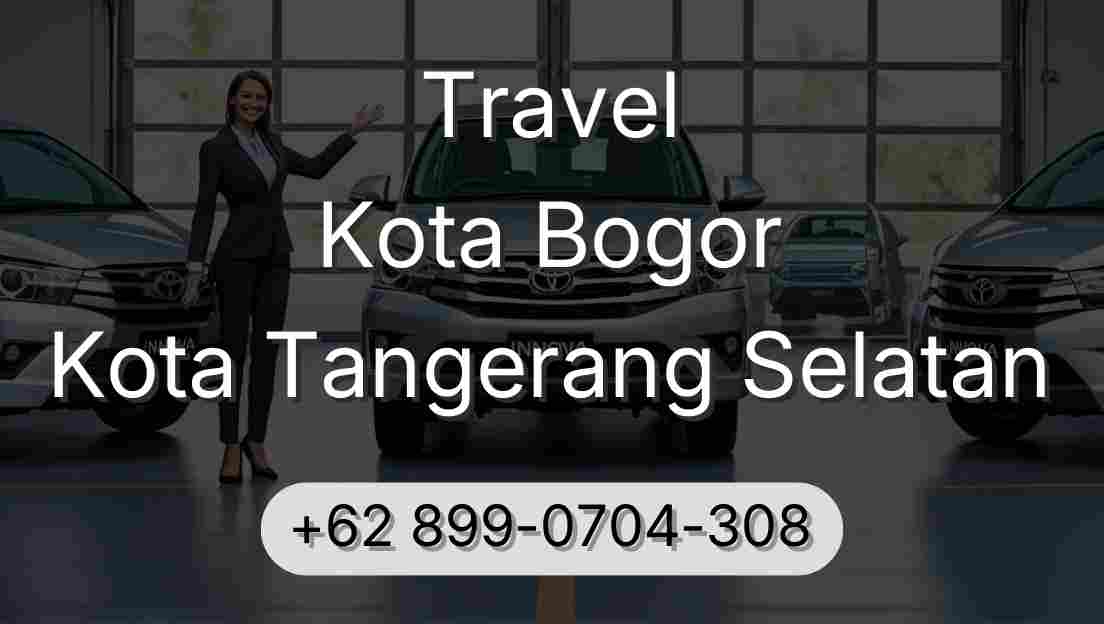 Travel Kota Bogor Kota Tangerang Selatan