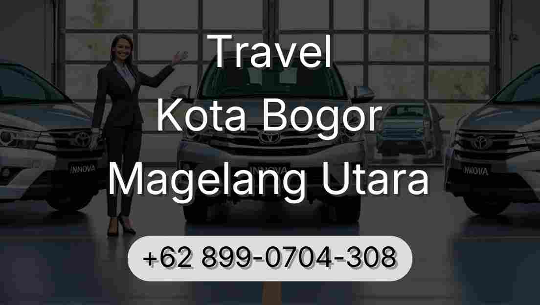 Travel Kota Bogor Magelang Utara