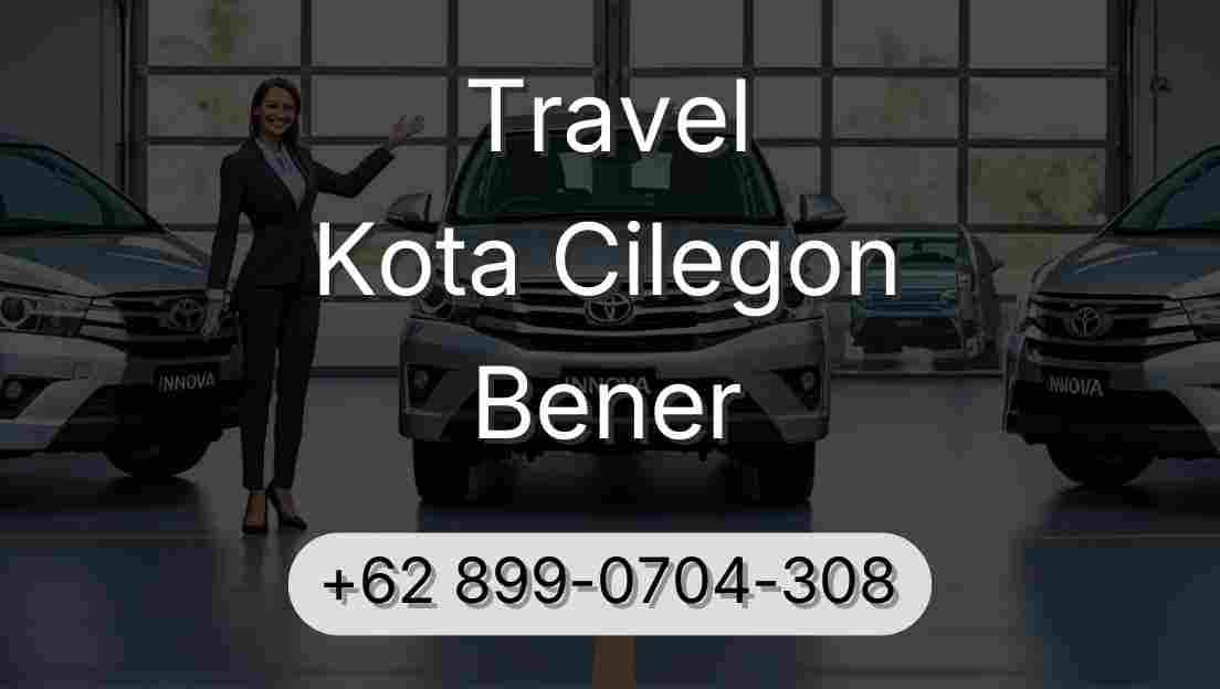 Travel Kota Cilegon Bener