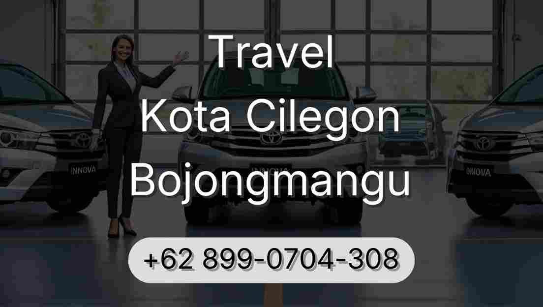 Travel Kota Cilegon Bojongmangu