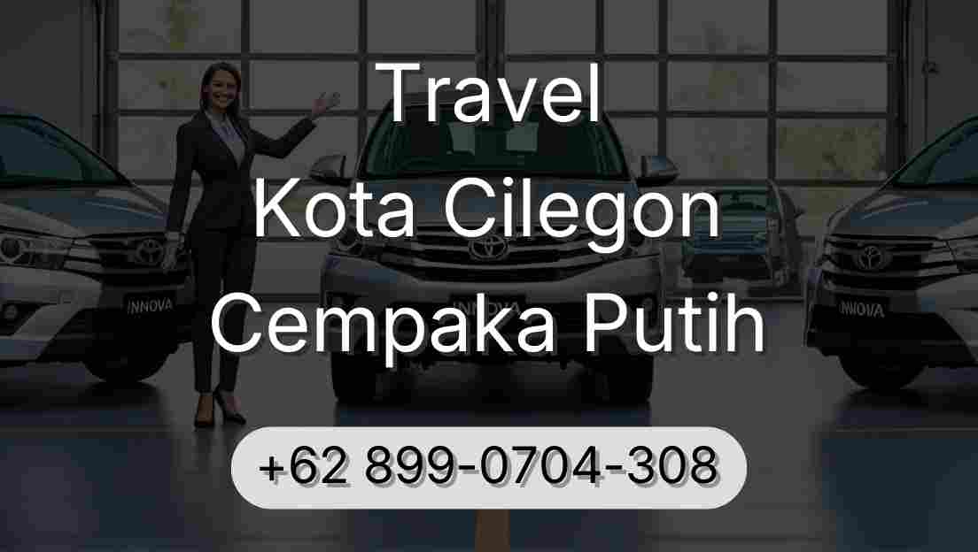 Travel Kota Cilegon Cempaka Putih