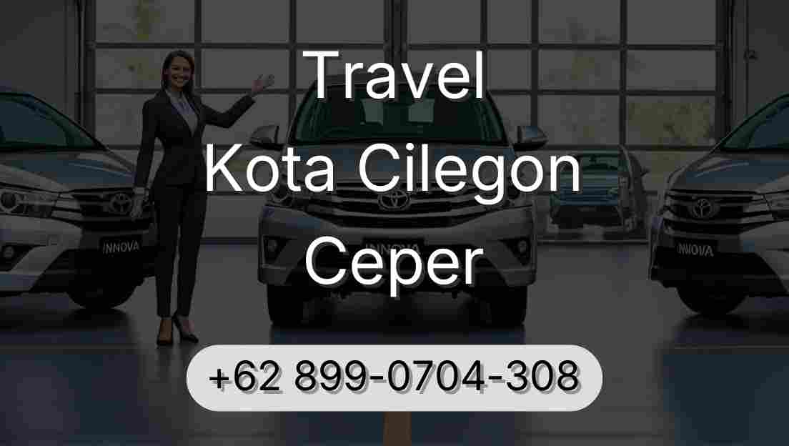Travel Kota Cilegon Ceper