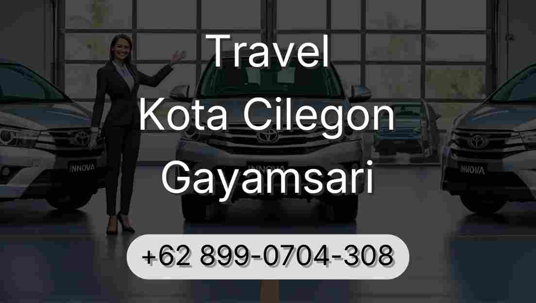Travel Kota Cilegon Gayamsari