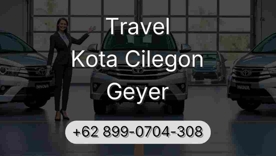 Travel Kota Cilegon Geyer