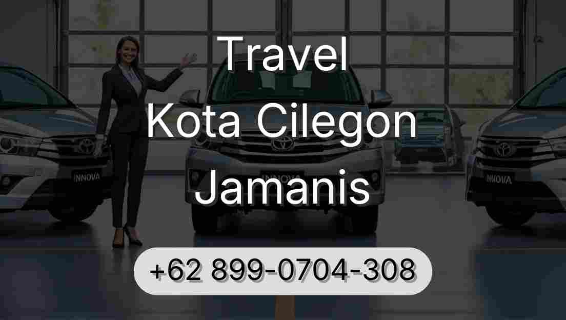 Travel Kota Cilegon Jamanis