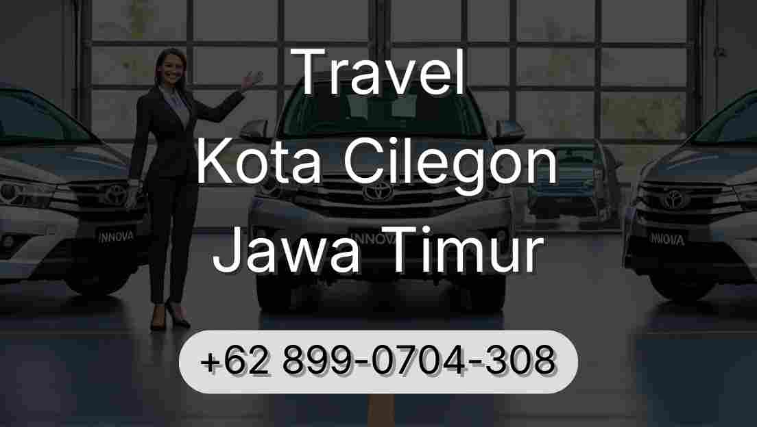 Travel Kota Cilegon Jawa Timur