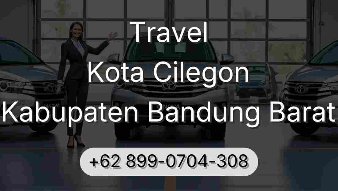Travel Kota Cilegon Kabupaten Bandung Barat