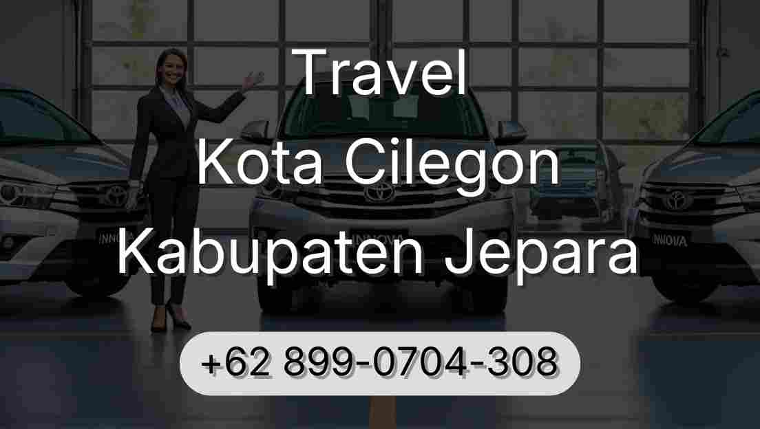 Travel Kota Cilegon Kabupaten Jepara