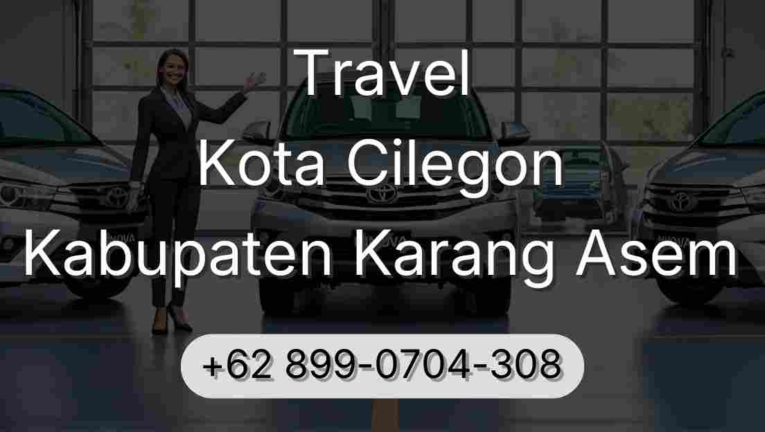 Travel Kota Cilegon Kabupaten Karang Asem