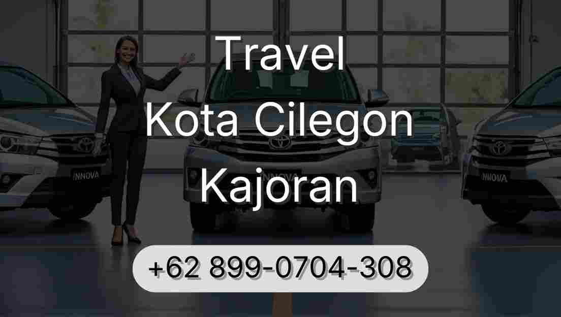 Travel Kota Cilegon Kajoran