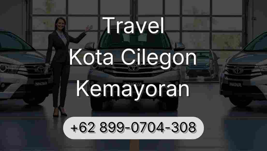 Travel Kota Cilegon Kemayoran
