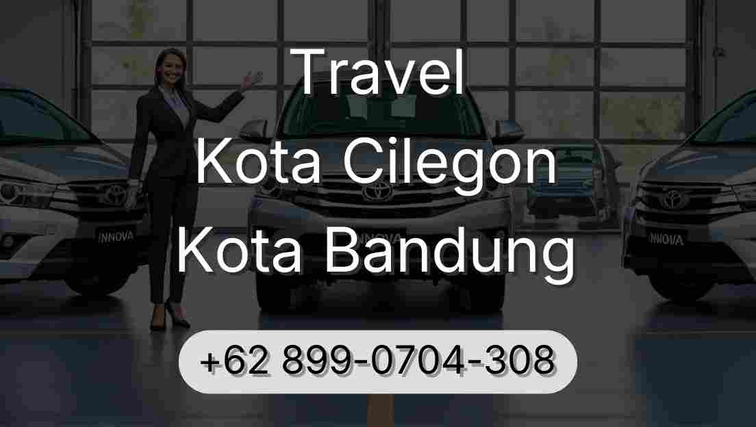 Travel Kota Cilegon Kota Bandung