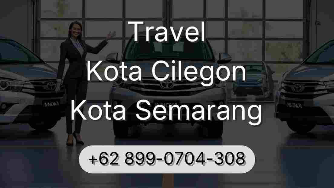 Travel Kota Cilegon Kota Semarang