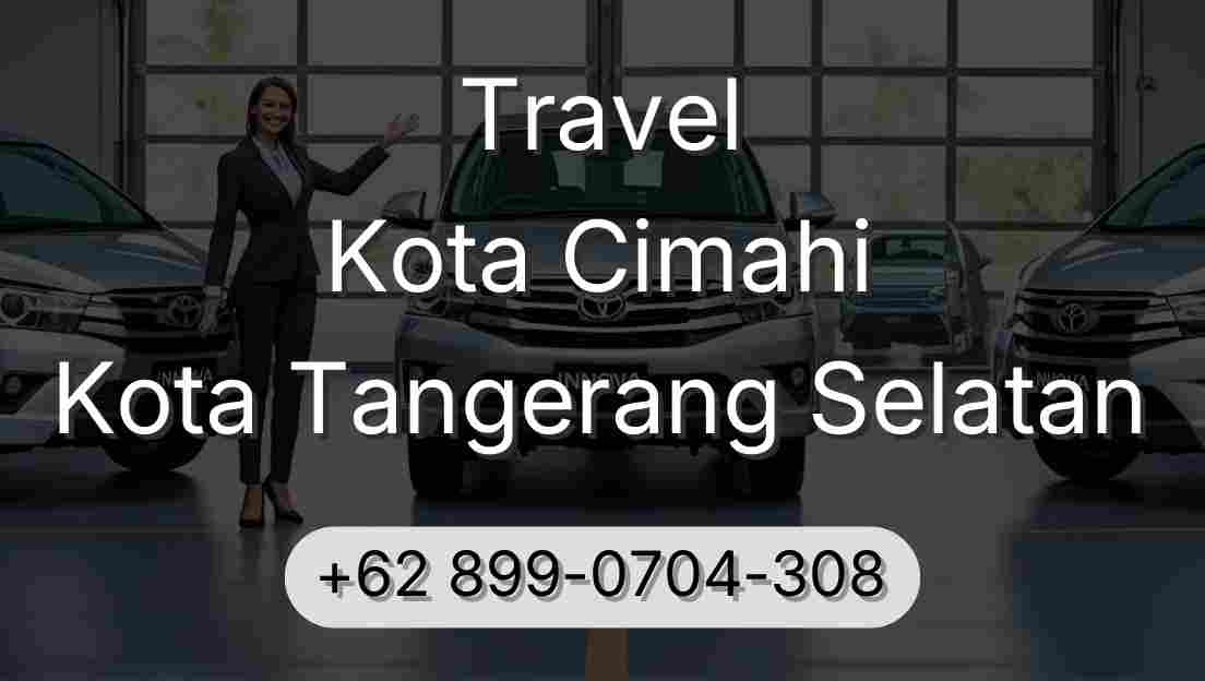 Travel Kota Cimahi Kota Tangerang Selatan
