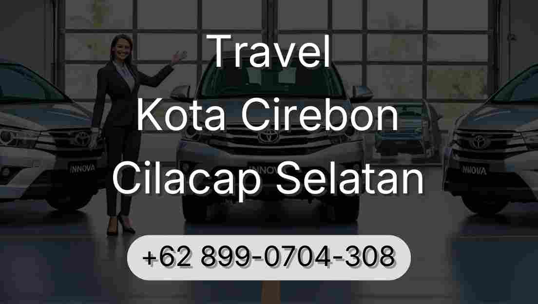 Travel Kota Cirebon Cilacap Selatan