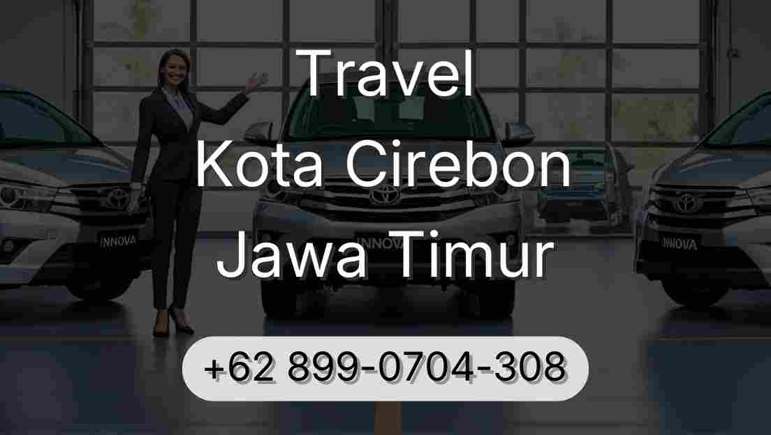 Travel Kota Cirebon Jawa Timur