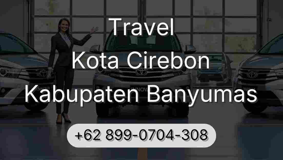Travel Kota Cirebon Kabupaten Banyumas