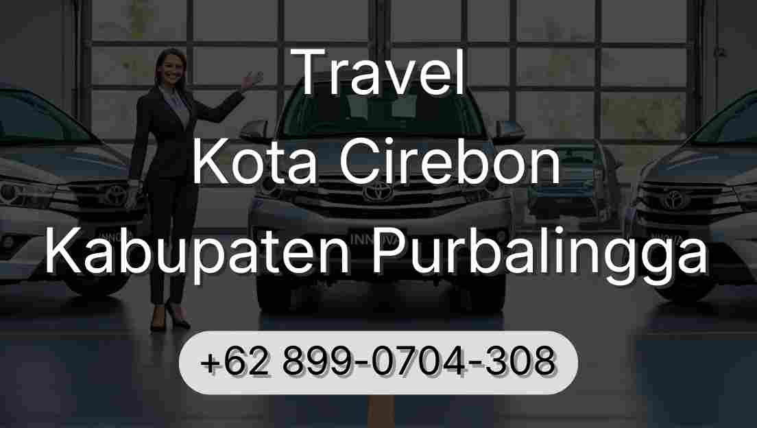 Travel Kota Cirebon Kabupaten Purbalingga