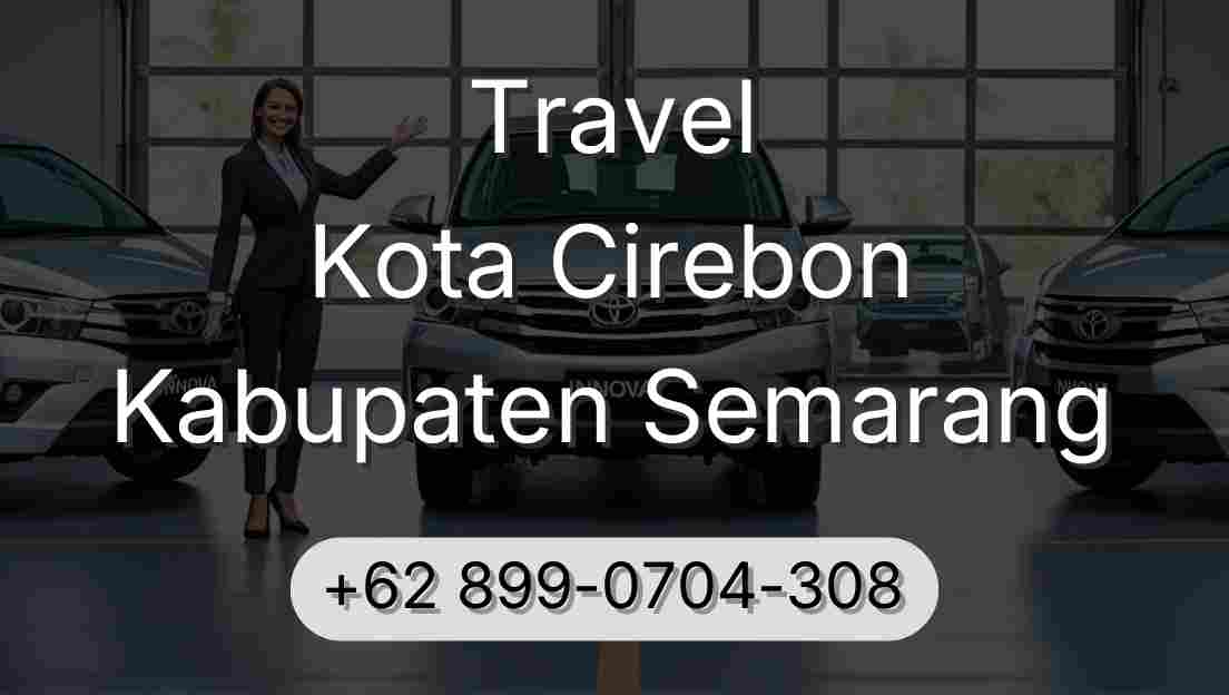Travel Kota Cirebon Kabupaten Semarang