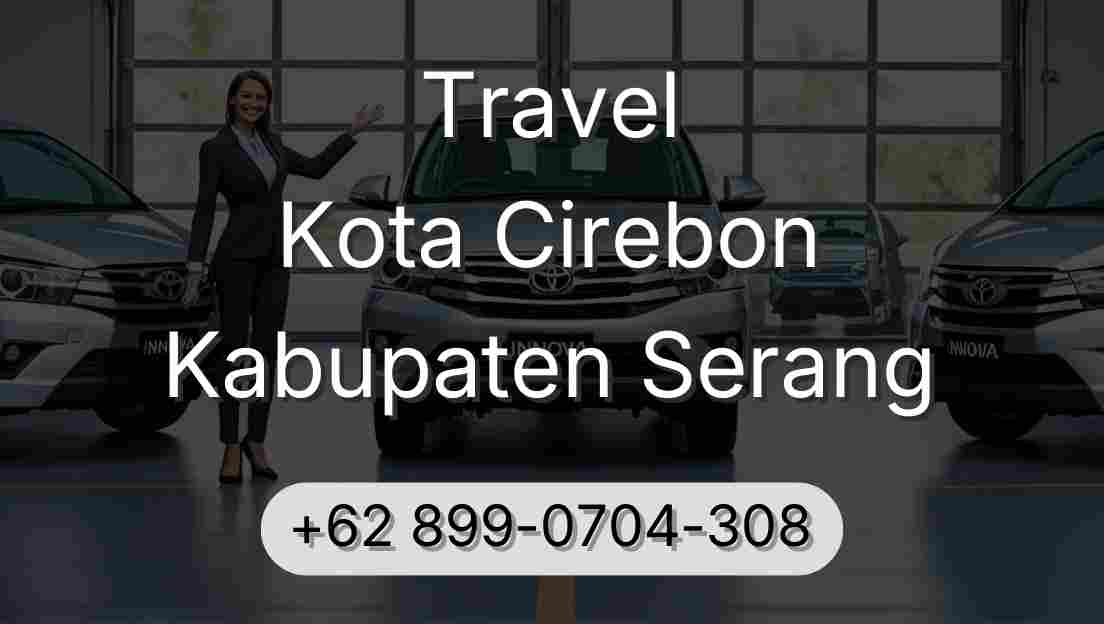 Travel Kota Cirebon Kabupaten Serang