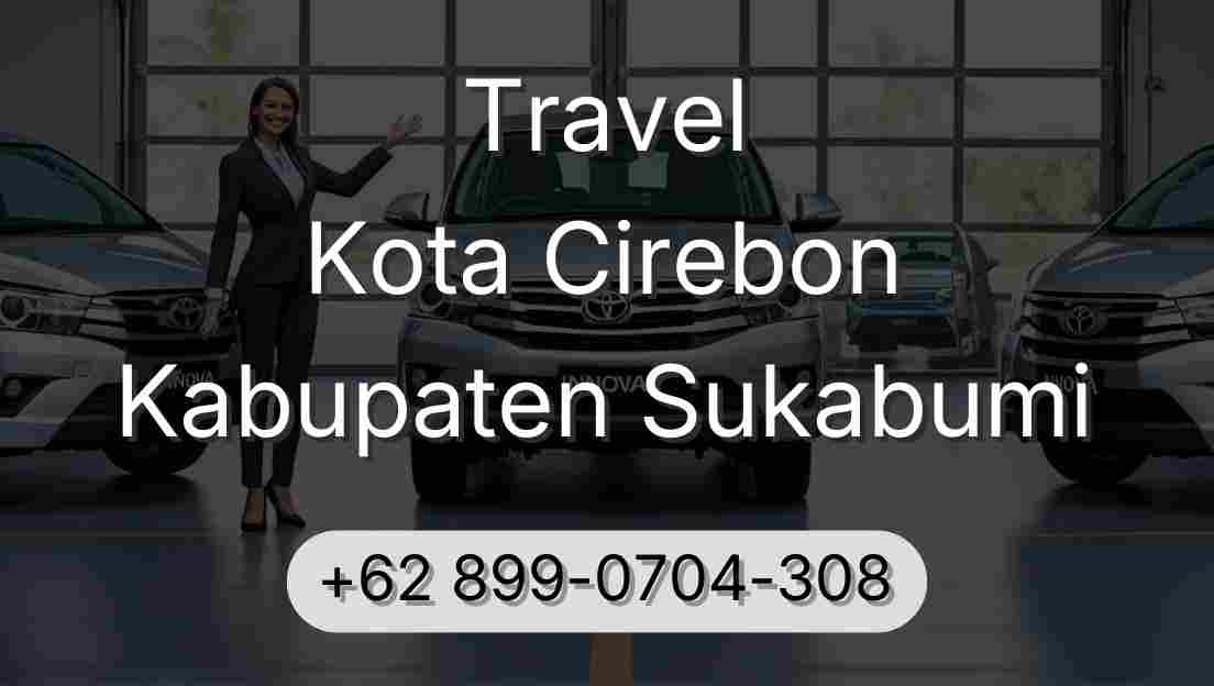 Travel Kota Cirebon Kabupaten Sukabumi