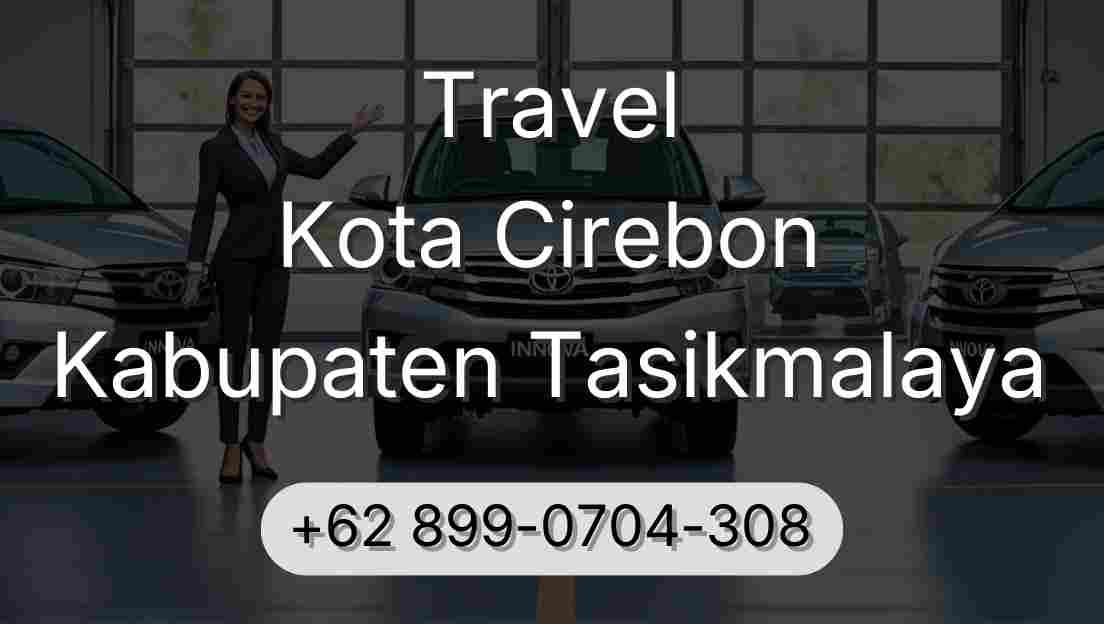 Travel Kota Cirebon Kabupaten Tasikmalaya