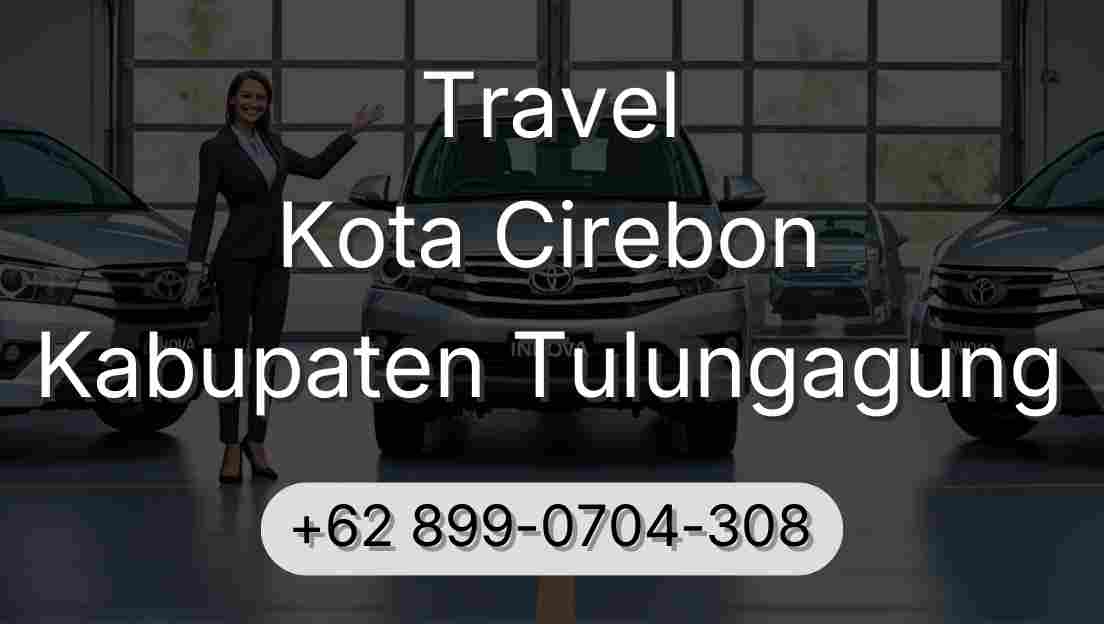 Travel Kota Cirebon Kabupaten Tulungagung