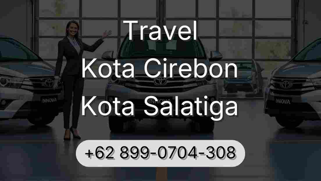 Travel Kota Cirebon Kota Salatiga