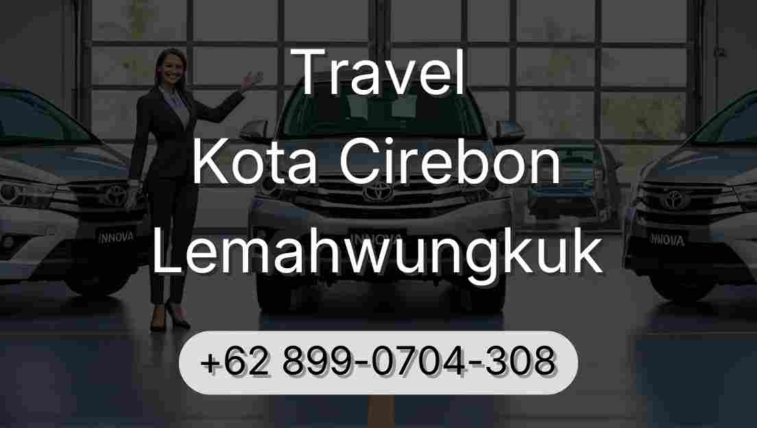 Travel Kota Cirebon Lemahwungkuk