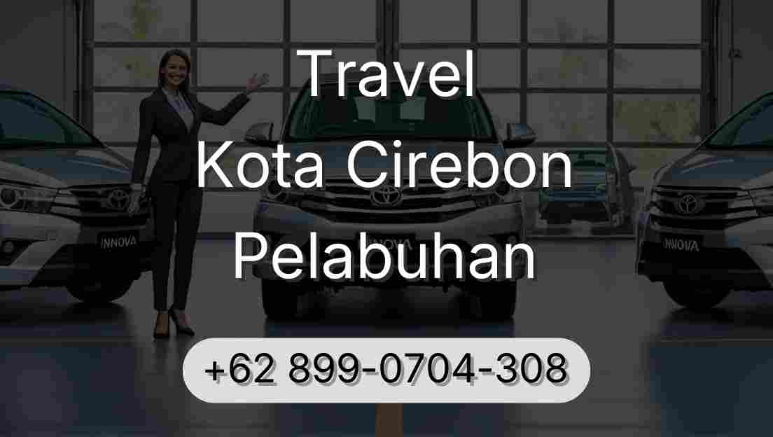Travel Kota Cirebon Pelabuhan