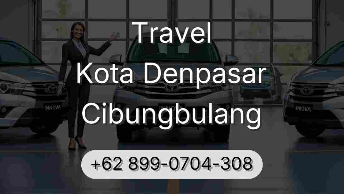 Travel Kota Denpasar Cibungbulang