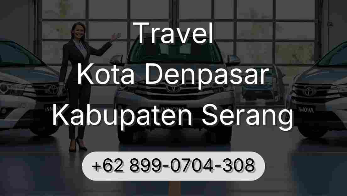 Travel Kota Denpasar Kabupaten Serang