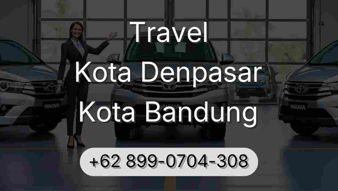 Travel Kota Denpasar Kota Bandung