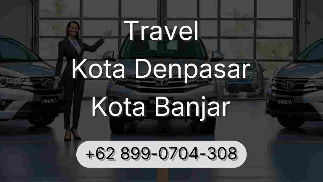 Travel Kota Denpasar Kota Banjar