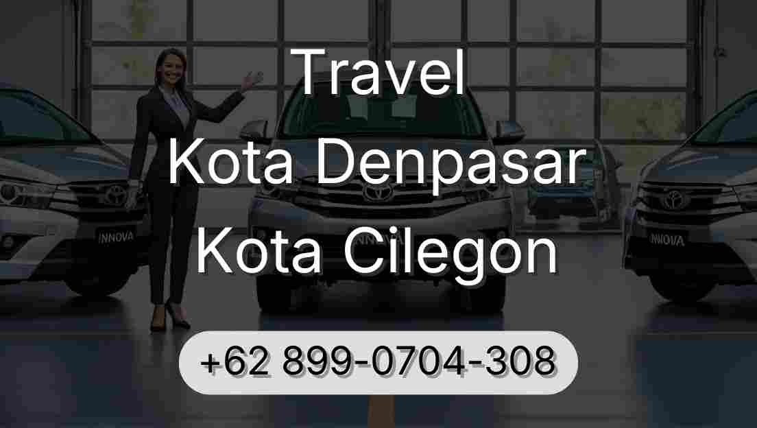 Travel Kota Denpasar Kota Cilegon