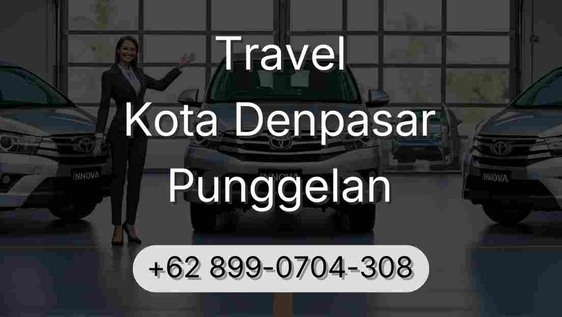 Travel Kota Denpasar Punggelan