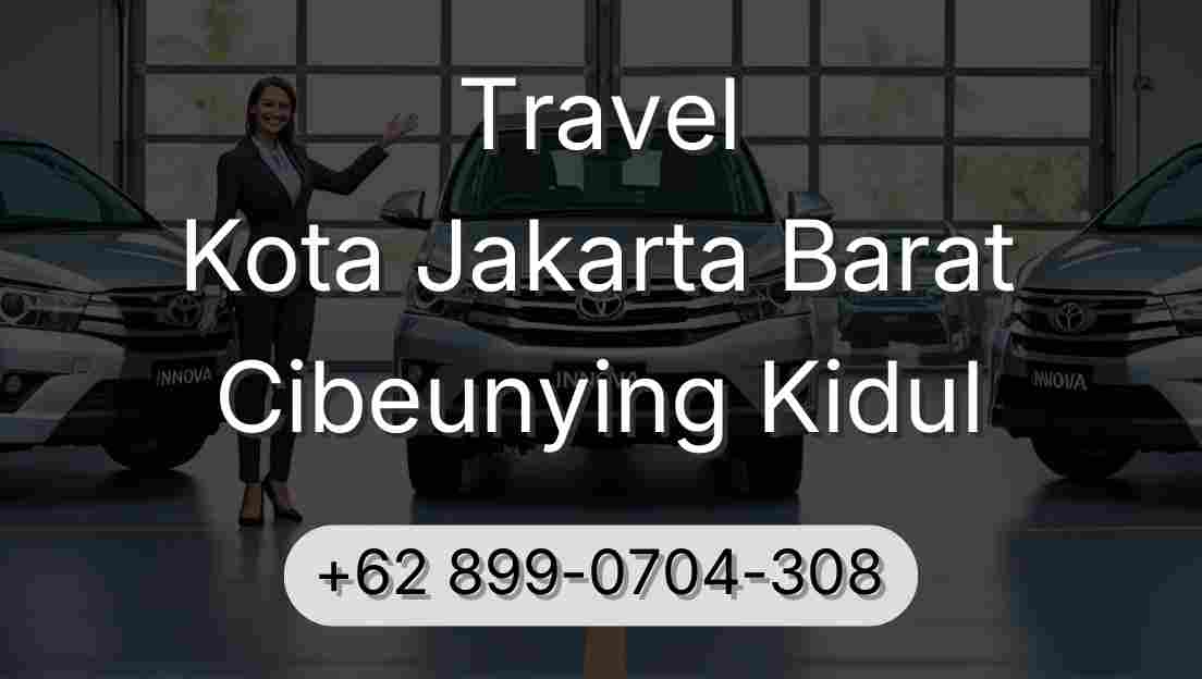 Travel Kota Jakarta Barat Cibeunying Kidul