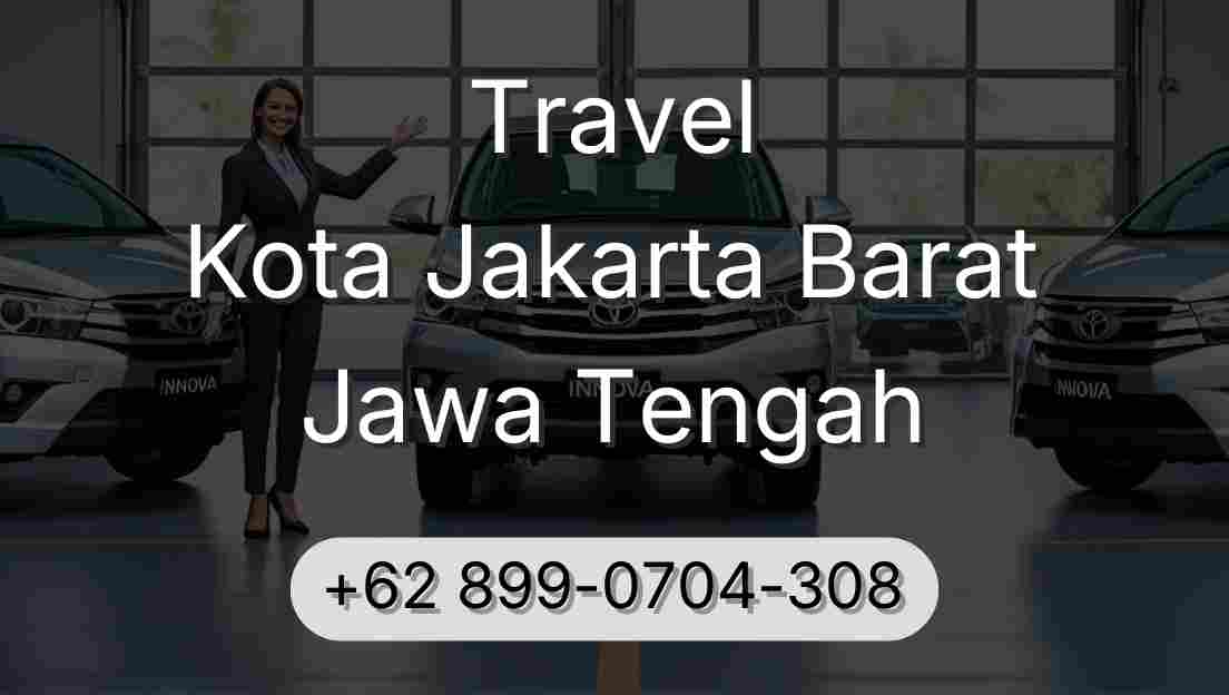 Travel Kota Jakarta Barat Jawa Tengah