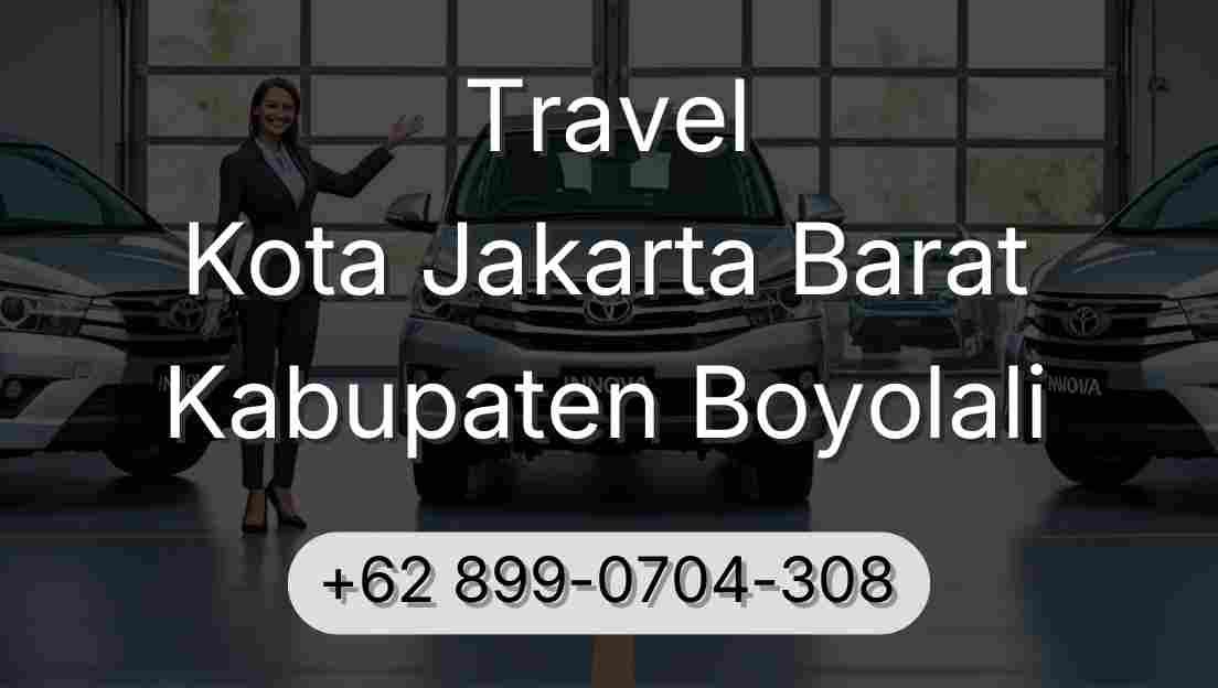 Travel Kota Jakarta Barat Kabupaten Boyolali