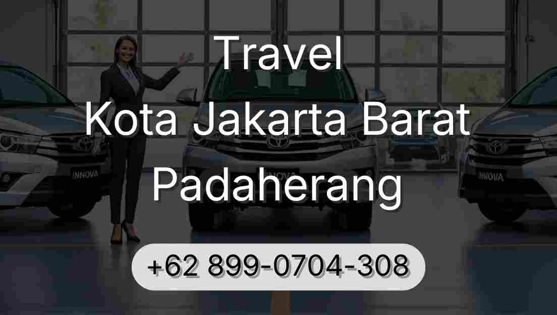 Travel Kota Jakarta Barat Padaherang