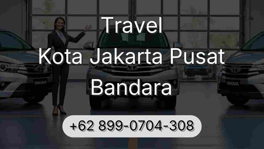 Travel Kota Jakarta Pusat Bandara