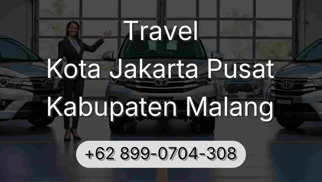 Travel Kota Jakarta Pusat Kabupaten Malang