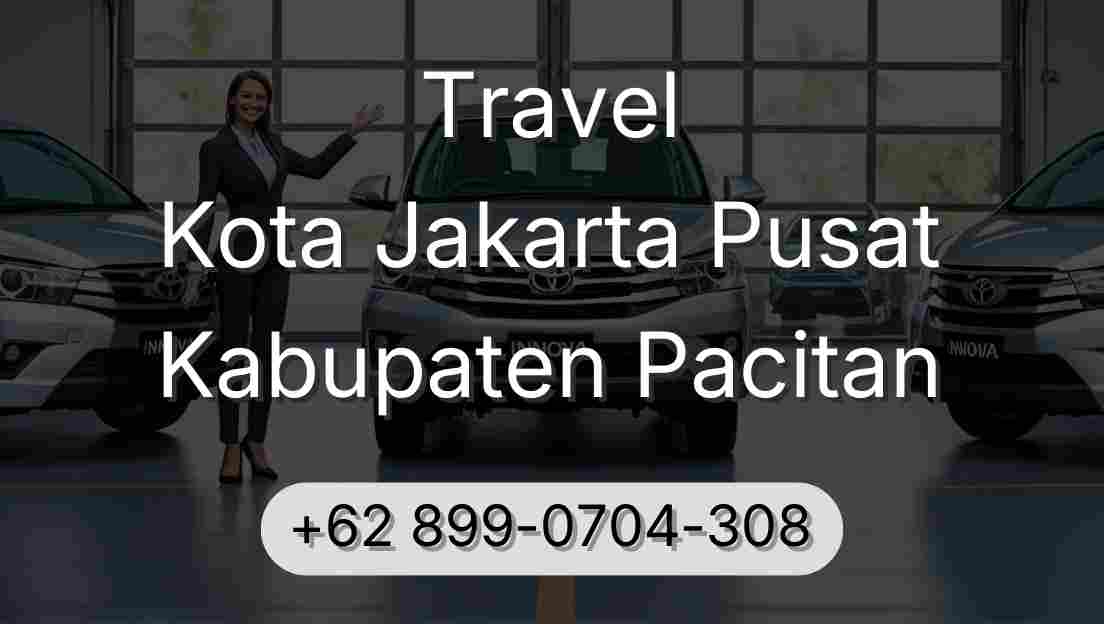 Travel Kota Jakarta Pusat Kabupaten Pacitan