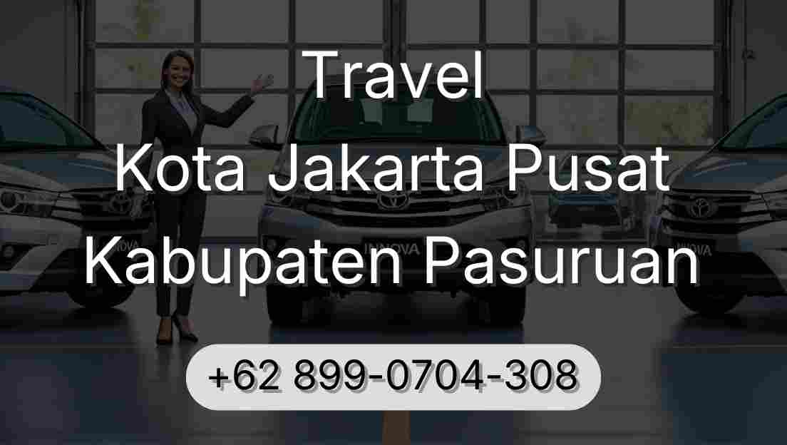 Travel Kota Jakarta Pusat Kabupaten Pasuruan