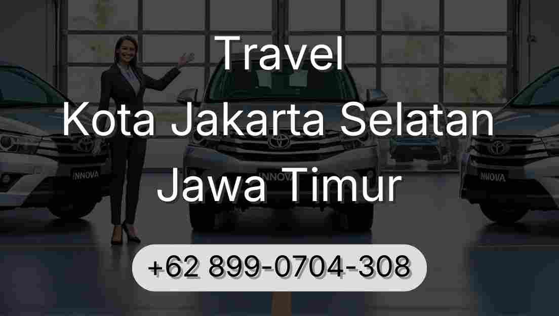 Travel Kota Jakarta Selatan Jawa Timur