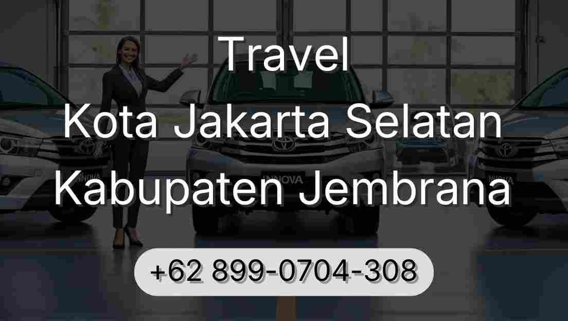 Travel Kota Jakarta Selatan Kabupaten Jembrana