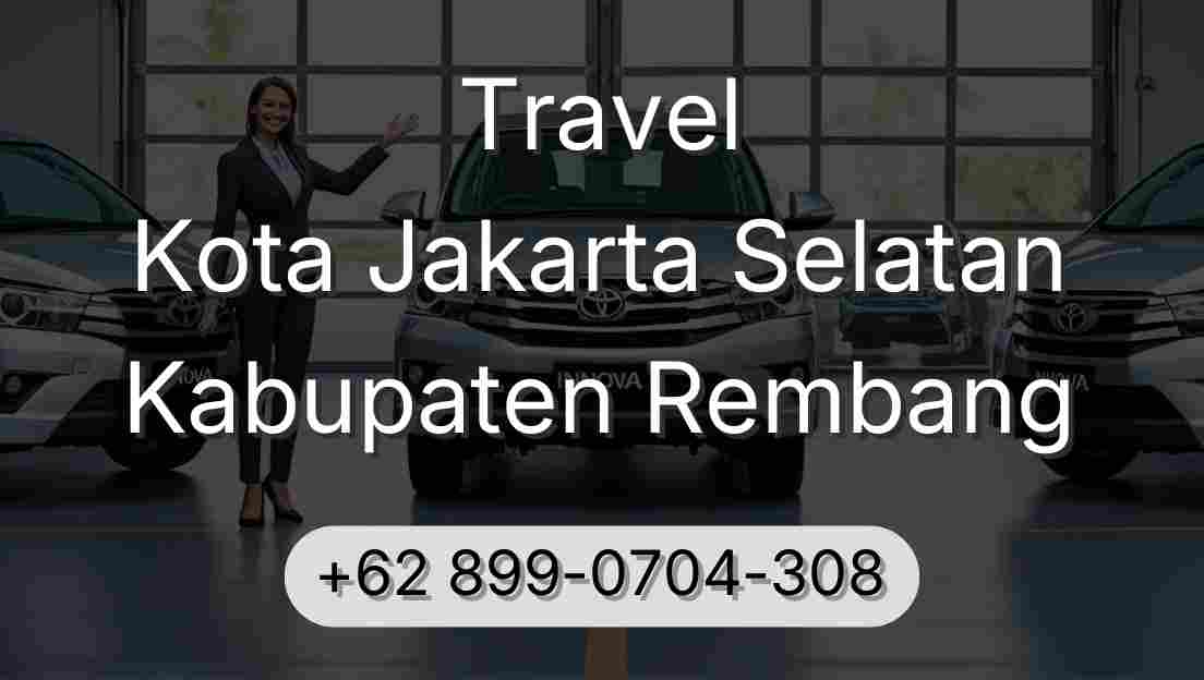 Travel Kota Jakarta Selatan Kabupaten Rembang
