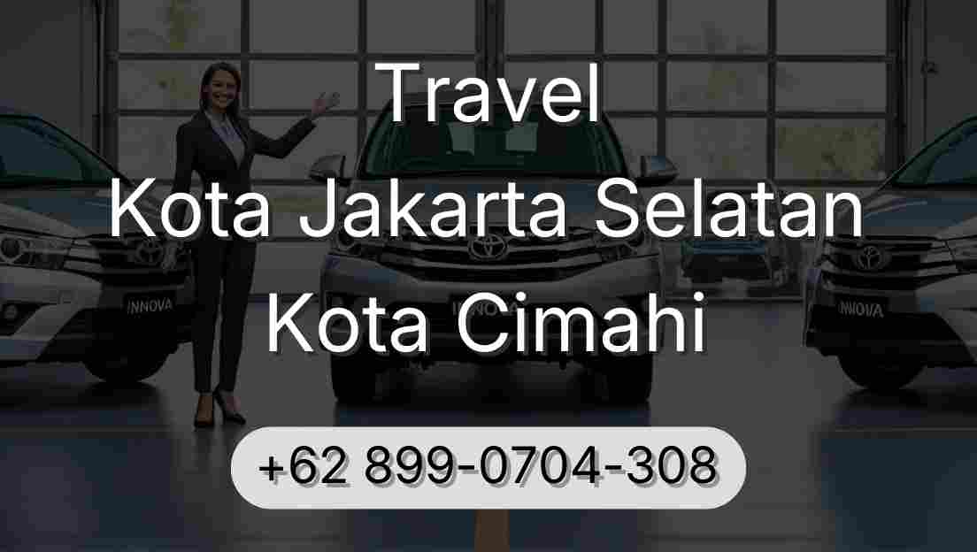 Travel Kota Jakarta Selatan Kota Cimahi
