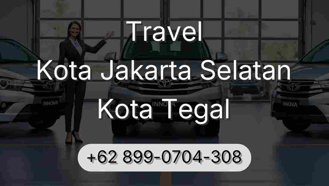Travel Kota Jakarta Selatan Kota Tegal
